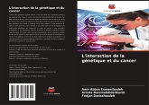 L'interaction de la génétique et du cancer L'interaction de la génétique et du cancer