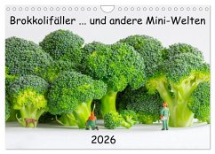 Brokkolifäller ... und andere Mini-Welten (Wandkalender 2026 DIN A4 quer), CALVENDO Monatskalender Brokkolifäller ... und andere Mini-Welten (Wandkalender 2026 DIN A4 quer), CALVENDO Monatskalender