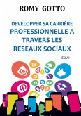 Développer sa carrière professionnelle à travers les réseaux sociaux Développer sa carrière professionnelle à travers les réseaux sociaux
