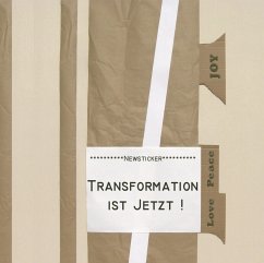 Cover Transformation ist jetzt! Ein Buch wie ein Portal: für alle, die sich dem Leben mit offenem Herzen und wachem Geist stel
