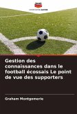 Gestion des connaissances dans le football écossais Le point de vue des supporters Gestion des connaissances dans le football écossais Le point de vue des supporters