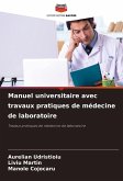 Manuel universitaire avec travaux pratiques de médecine de laboratoire