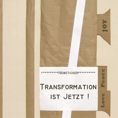 Cover Transformation ist jetzt! Ein Buch wie ein Portal: für alle, die sich dem Leben mit offenem Herzen und wachem Geist stellen.