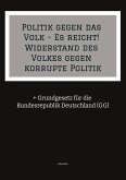 Politik gegen das Volk - Es reicht! Widerstand des Volkes gegen korrupte Politik