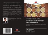 L'ESSOR DES MILLETS: DYNAMIQUE DU MARCHÉ ET SITUATION EN INDE L'ESSOR DES MILLETS: DYNAMIQUE DU MARCHÉ ET SITUATION EN INDE