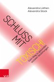 Schluss mit toxisch! Schluss mit toxisch!