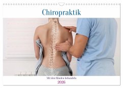 Chiropraktik - mit den Händen behandeln (Wandkalender 2026 DIN A3 quer), CALVENDO Monatskalender Chiropraktik - mit den Händen behandeln (Wandkalender 2026 DIN A3 quer), CALVENDO Monatskalender