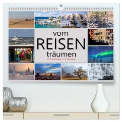 vom Reisen träumen (hochwertiger Premium Wandkalender 2026 DIN A2 quer), Kunstdruck in Hochglanz vom Reisen träumen (hochwertiger Premium Wandkalender 2026 DIN A2 quer), Kunstdruck in Hochglanz