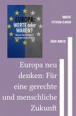 Europa neu denken: Für eine gerechte und menschliche Zukunft Europa neu denken: Für eine gerechte und menschliche Zukunft