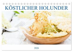 Köstlicher Holunder (Tischkalender 2026 DIN A5 quer), CALVENDO Monatskalender Köstlicher Holunder (Tischkalender 2026 DIN A5 quer), CALVENDO Monatskalender