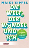 Die Welt, der Wandel und ich Die Welt, der Wandel und ich