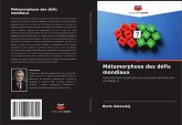 Métamorphose des défis mondiaux Métamorphose des défis mondiaux