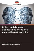 Robot mobile pour applications militaires : conception et contrôle