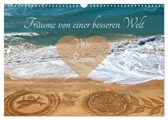 Träume von einer besseren Welt - Vitor Raposo (Wandkalender 2026 DIN A3 quer), CALVENDO Monatskalender Träume von einer besseren Welt - Vitor Raposo (Wandkalender 2026 DIN A3 quer), CALVENDO Monatskalender