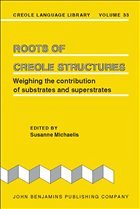 Roots of Creole Structures Roots of Creole Structures