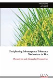 Deciphering Submergence Tolerance Mechanism in Rice Deciphering Submergence Tolerance Mechanism in Rice