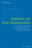 Spielarten der (Auto-)pathographie Spielarten der (Auto-)pathographie