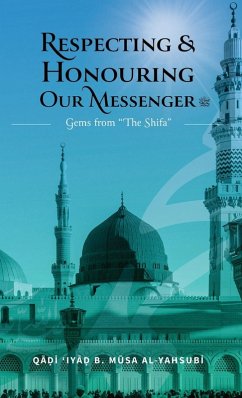 Respecting & Honouring Our Messenger ¿ - Gems from 'The Shifa' (HB) - Musa Al-Yahsubi, Qadi 'Iyad