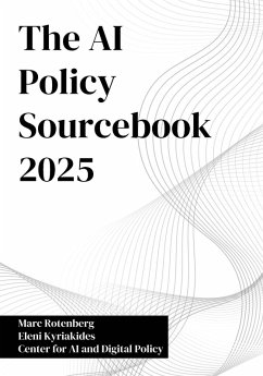 The AI Policy Sourcebook 2025 - Rotenberg, Marc; Kyriakides, Eleni The AI Policy Sourcebook 2025 - Rotenberg, Marc; Kyriakides, Eleni