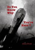 Do You Know Why You're Here? Do You Know Why You're Here?