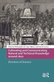 Cultivating and Communicating Natural and Technical Knowledge Around 1800 Cultivating and Communicating Natural and Technical Knowledge Around 1800