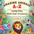 Amazing Animals A-Z Amazing Animals A-Z