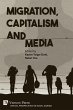 Migration, Capitalism and Media - Bild 1
