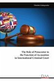 The Role of Prosecutor in the Function of Accusation in International Criminal Court The Role of Prosecutor in the Function of Accusation in International Criminal Court