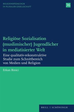 Religiöse Sozialisation (muslimischer) Jugendlicher in mediatisierter Welt - Binici, Erkan