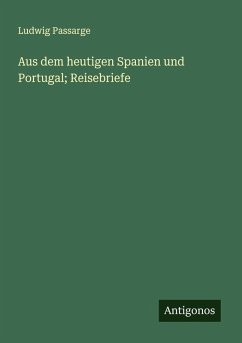 Cover Aus dem heutigen Spanien und Portugal; Reisebriefe