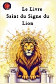 Le Livre Saint du Signe du Lion Le Livre Saint du Signe du Lion