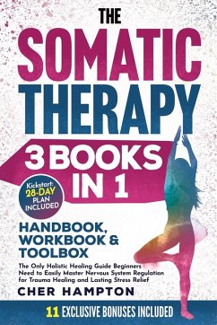 The Somatic Therapy Handbook, Workbook & Toolbox (3 Books in 1) - Hampton, Cher