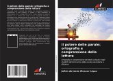 Il potere delle parole: ortografia e comprensione della lettura Il potere delle parole: ortografia e comprensione della lettura