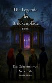 Die Legende der Brückenpfade: Band 1 Die Legende der Brückenpfade: Band 1