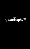 Quantisophy(TM) Quantisophy(TM)