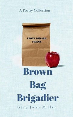 Brown Bag Brigadier - Miller, Gary John