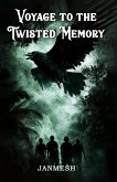 Voyage to the Twisted Memory Voyage to the Twisted Memory