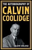 The Autobiography of Calvin Coolidge The Autobiography of Calvin Coolidge
