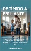De Tímido A Brillante De Tímido A Brillante