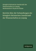 Berichte über die Verhandlungen der Königlich Sächsischen Gesellschaft der Wissenschaften zu Leipzig Berichte über die Verhandlungen der Königlich Sächsischen Gesellschaft der Wissenschaften zu Leipzig