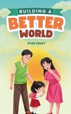 Building a Better World Building a Better World