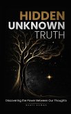 Hidden Unknown Truth Hidden Unknown Truth