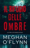 Il Rifugio delle Ombre: Un Thriller Crimine Intenso (eBook, ePUB) Il Rifugio delle Ombre: Un Thriller Crimine Intenso (eBook, ePUB)