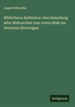 Bibliotheca Rabbinica: eine Sammlung alter Midraschim zum ersten Male ins Deutsche übertragen Cover Bibliotheca Rabbinica: eine Sammlung alter Midraschim zum ersten Male ins Deutsche übertragen