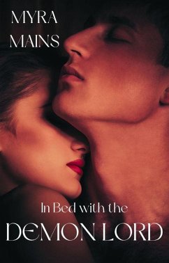In Bed With The Demon Lord (eBook, ePUB) - Mains, Myra In Bed With The Demon Lord (eBook, ePUB) - Mains, Myra