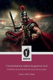 Comentarios sobre la guerra civil (El destino de la República Romana está en juego)