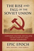 The Rise and Fall of the Soviet Union The Rise and Fall of the Soviet Union