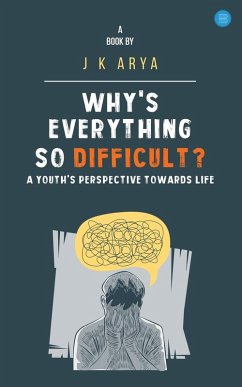 Cover Why's everything so difficult? A youth's Perspective Towards Life