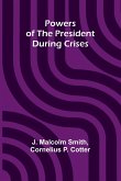 Powers Of The President During Crises Powers Of The President During Crises