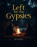 Left by the Gypsies (eBook, ePUB) Left by the Gypsies (eBook, ePUB)